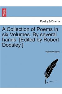A Collection of Poems in Six Volumes. by Several Hands. [Edited by Robert Dodsley.]