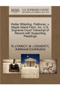 Walter Bitterling, Petitioner, V. Maple Island Farm, Inc. U.S. Supreme Court Transcript of Record with Supporting Pleadings