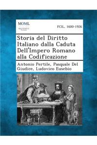 Storia del Diritto Italiano Dalla Caduta Dell'impero Romano Alla Codificazione