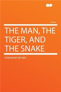 The Man, the Tiger, and the Snake