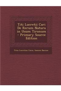Titi Lucretii Cari de Rerum Natura in Usum Tironum
