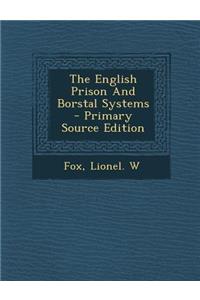 The English Prison and Borstal Systems - Primary Source Edition