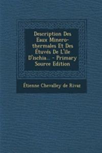 Description Des Eaux Minero-thermales Et Des Étuvés De L'île D'ischia...