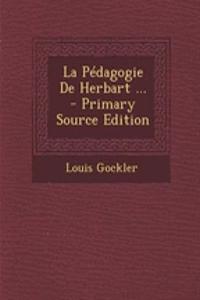 La Pedagogie de Herbart ...