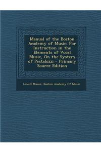 Manual of the Boston Academy of Music