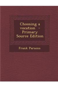 Choosing a Vocation - Primary Source Edition