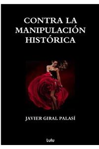 Contra La Manipulacion Historica (Con Tapa Blanda)