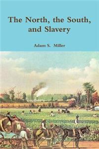 North, the South, and Slavery