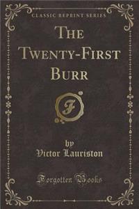 The Twenty-First Burr (Classic Reprint)