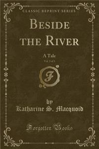Beside the River, Vol. 2 of 3