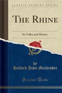 The Rhine: Its Valley and History (Classic Reprint)