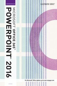 Bundle: Illustrated Microsoft Office 365 & PowerPoint 2016: Comprehensive + Sam 365 & 2016 Assessments, Trainings, and Projects with 1 Mindtap Reader Multi-Term Printed Access Card