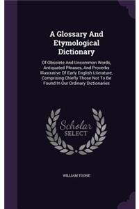 A Glossary And Etymological Dictionary