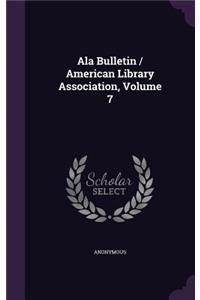 ALA Bulletin / American Library Association, Volume 7