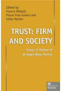 Trust: Firm and Society: Essays in Honour of Dr Roger Delay Termoz: Essays in Honour of Dr Roger Delay Termoz