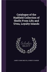 Catalogue of the Hadfield Collection of Shells from Lifu and Uvea, Loyalty Islands