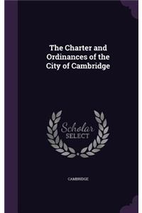 Charter and Ordinances of the City of Cambridge