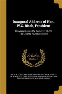 Inaugural Address of Hon. W.G. Ritch, President