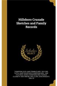 Hillsboro Crusade Sketches and Family Records