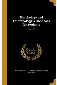 Morphology and Anthropology; a Handbook for Students; Volume 1