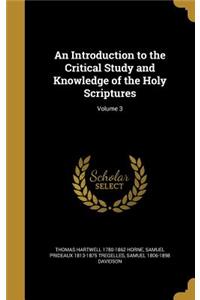 An Introduction to the Critical Study and Knowledge of the Holy Scriptures; Volume 3
