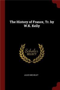 The History of France, Tr. by W.K. Kelly