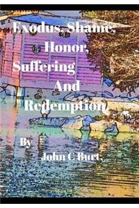 Exodus, Shame. Honor, Suffering and Redemption.