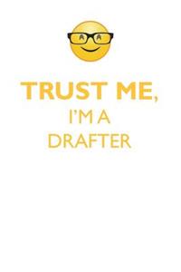 Trust Me, I'm a Drafter Affirmations Workbook Positive Affirmations Workbook. Includes: Mentoring Questions, Guidance, Supporting You.