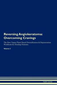 Reversing Angiokeratoma