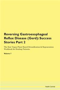 Reversing Gastroesophageal Reflux Diseas