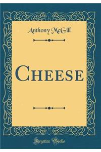 Cheese (Classic Reprint)