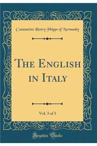The English in Italy, Vol. 3 of 3 (Classic Reprint)