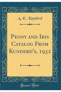 Peony and Iris Catalog from Kunderd's, 1932 (Classic Reprint)