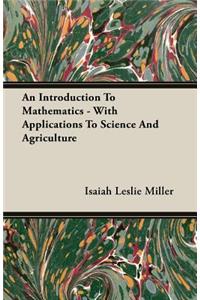 Introduction to Mathematics - With Applications to Science and Agriculture