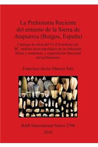 Prehistoria Reciente del entorno de la Sierra de Atapuerca (Burgos, España)