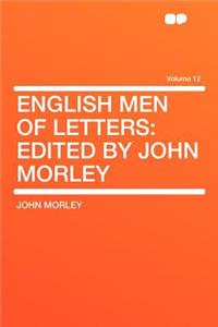 English Men of Letters: Edited by John Morley Volume 12
