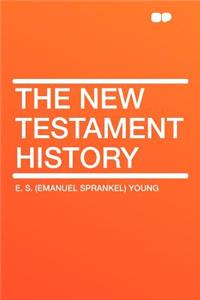 The New Testament History