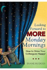 Looking Forward to MORE Monday Mornings