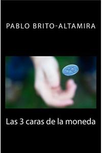 Las 3 caras de la moneda
