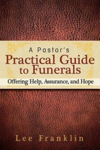 Pastor's Practical Guide to Funerals