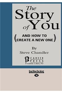 The Story of You: (And How to Create a New One) (Easyread Large Edition)