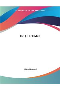Dr. J. H. Tilden