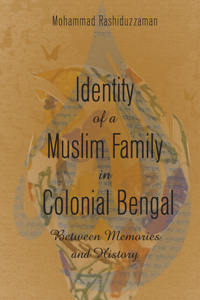 Identity of a Muslim Family in Colonial Bengal