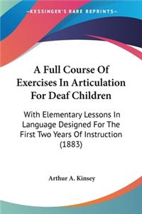 Full Course Of Exercises In Articulation For Deaf Children
