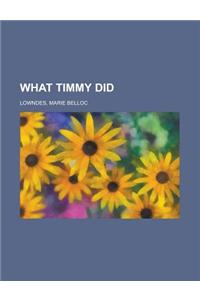 What Timmy Did
