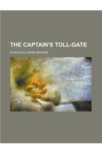 The Captain's Toll-gate