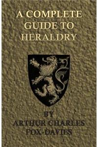 A Complete Guide To Heraldry