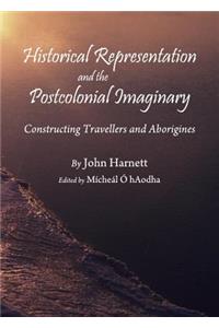 Historical Representation and the Postcolonial Imaginary: Constructing Travellers and Aborigines