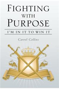 Fighting with Purpose