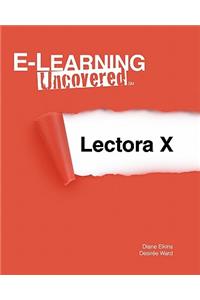 E-Learning Uncovered: Lectora X